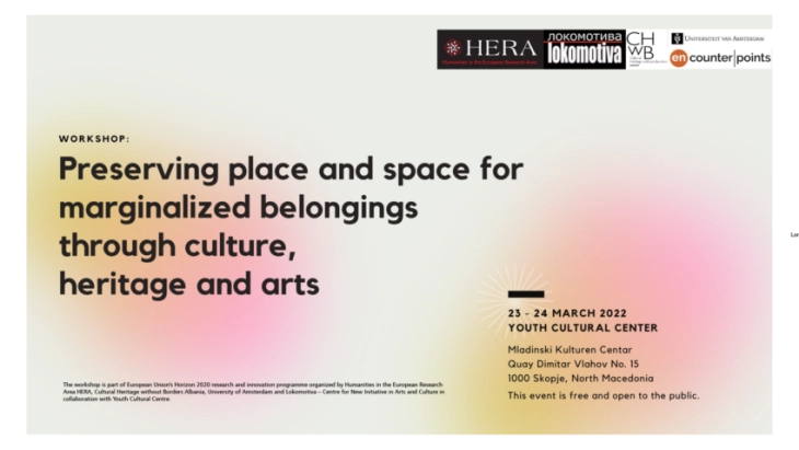 Работилница за зачувување на местото и просторот на маргинализираната припадност преку културата, наследството и уметноста