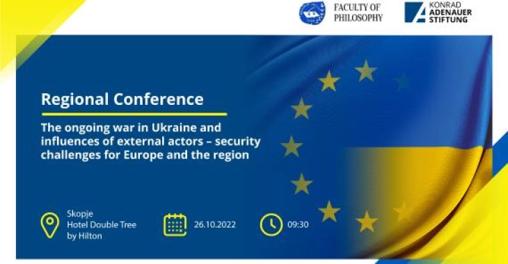 Конференција „Војната во Украина и влијанијата на надворешни актери – безбедносни предизвици за Европа и регионот“